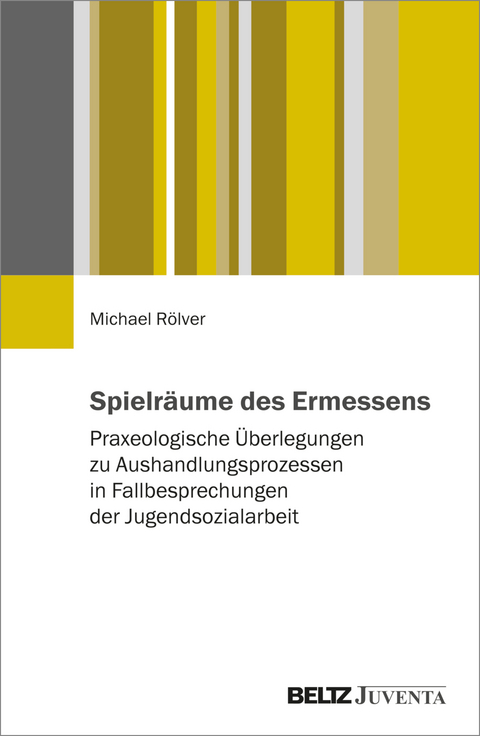 Spielräume des Ermessens - Michael Rölver