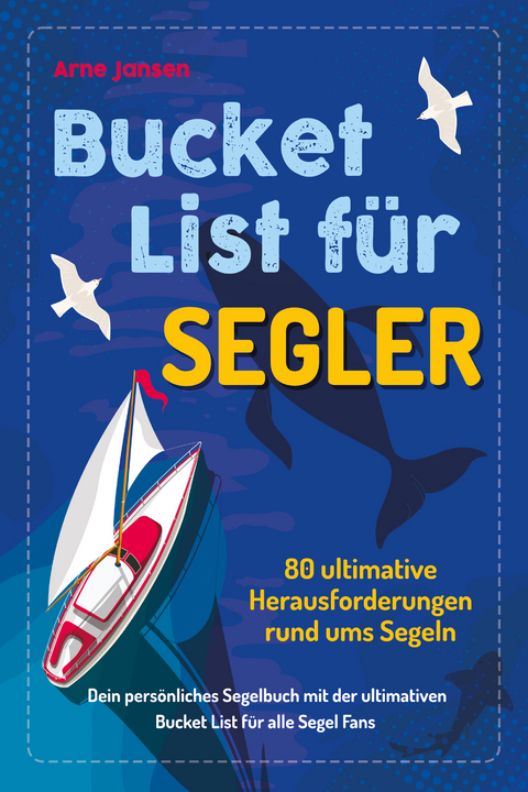 Bucket List für Segler - Arne Jansen