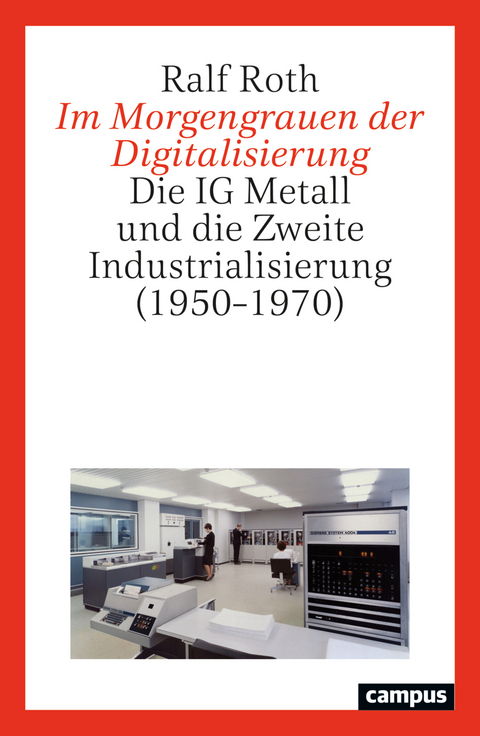 Im Morgengrauen der Digitalisierung - Ralf Roth