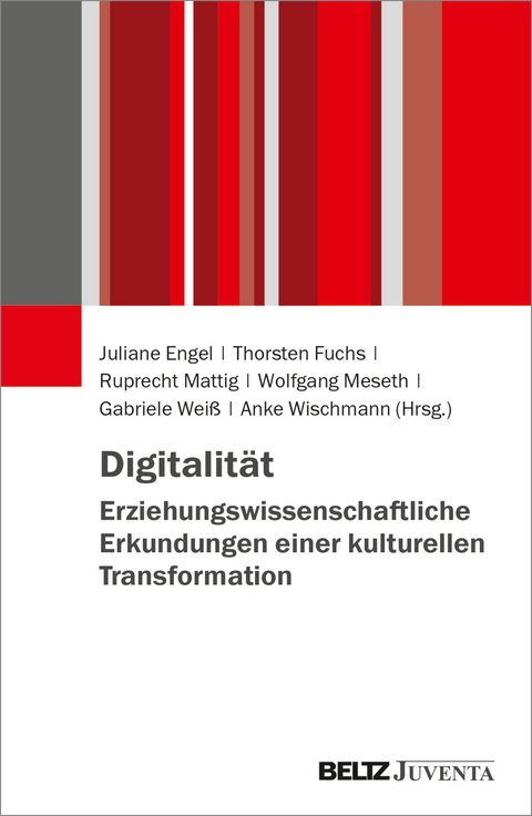 Digitalität. Erziehungswissenschaftliche Erkundungen einer kulturellen Transformation - 