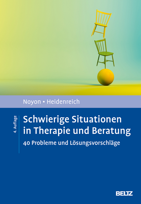 Schwierige Situationen in Therapie und Beratung - Alexander Noyon, Thomas Heidenreich