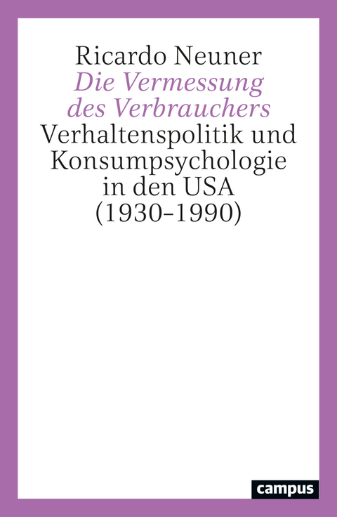 Die Vermessung des Verbrauchers - Ricardo Neuner