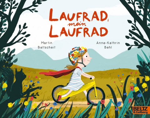 Laufrad, mein Laufrad - Martin Baltscheit, Anne-Kathrin Behl