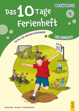 Das 10 Tage Ferienheft Mathematik 4 - Isabella Benischek, Anita Summer, Regina Zeindl-Steiner