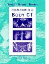 Fundamentals of Body CT - Webb, W.Richard; Brant, William E.; Helms, Clyde