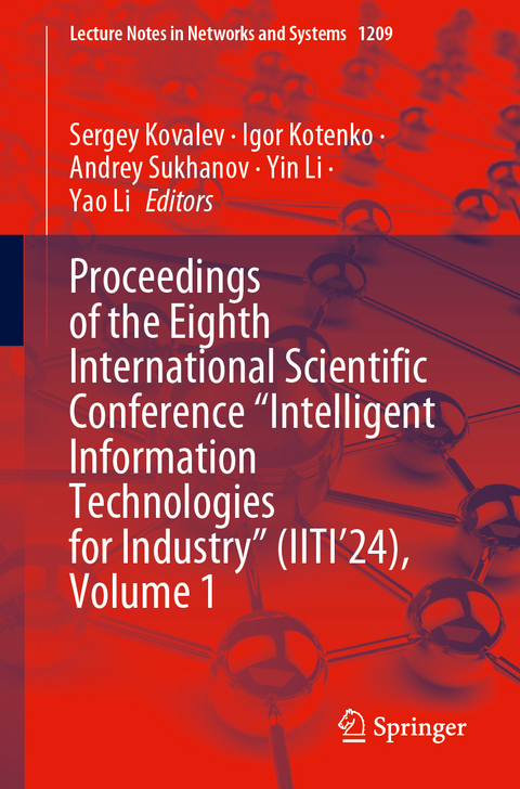 Proceedings of the Eighth International Scientific Conference “Intelligent Information Technologies for Industry” (IITI’24), Volume 1 - 