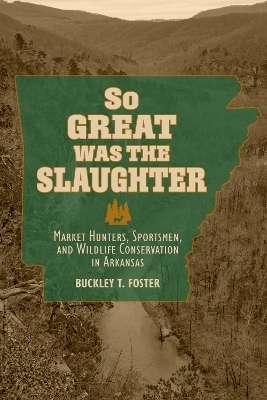 So Great Was the Slaughter - Buckley T. Foster