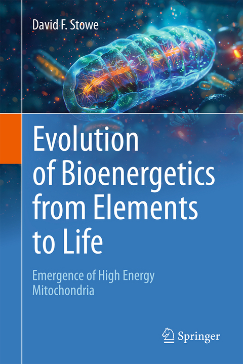 Evolution of Bioenergetics from Elements to Life - David F. Stowe