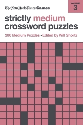 New York Times Games Strictly Medium Crossword Puzzles Volume 3 - Edited by Will Shortz