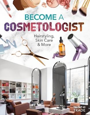 Become a Cosmetologist: Hairstyling, Skin Care & More - Margo Gates