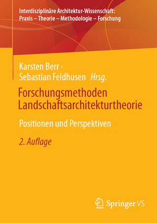 Forschungsmethoden Landschaftsarchitekturtheorie - Karsten Berr; Sebastian Feldhusen