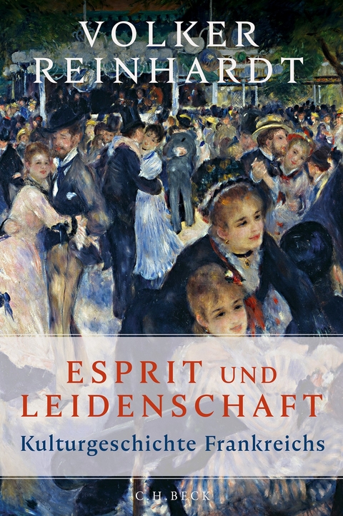 Esprit und Leidenschaft - Volker Reinhardt