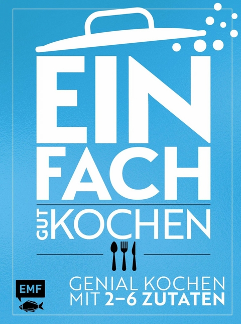 Einfach gut kochen - Guido Schmelich