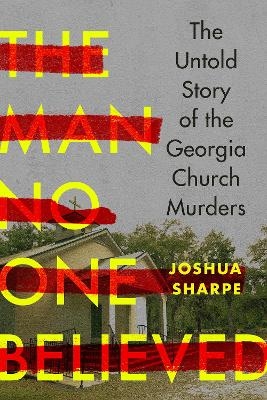 The Man No One Believed - Joshua Sharpe