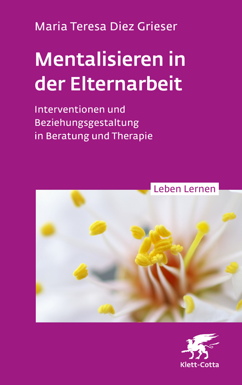 Mentalisieren in der Elternarbeit - Maria Teresa Diez Grieser