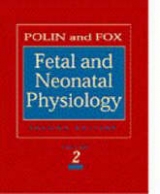 Fetal and Neonatal Physiology - Polin, Richard A.; Fox, William W.