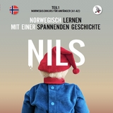 Nils. Norwegisch lernen mit einer spannenden Geschichte. Teil 1 - Norwegischkurs für Anfänger. - Werner Skalla