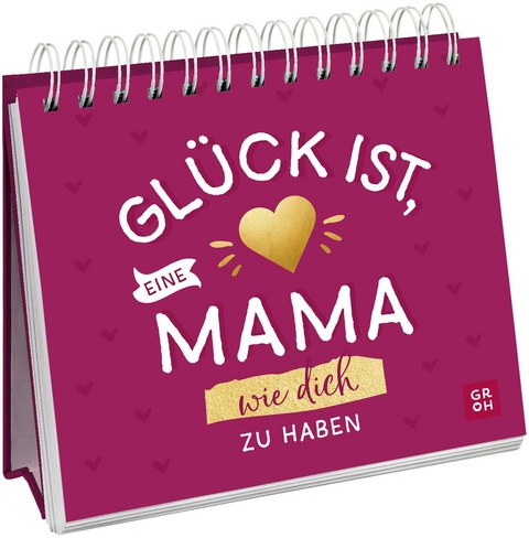 Glück ist, eine Mama wie dich zu haben - Julia Buck