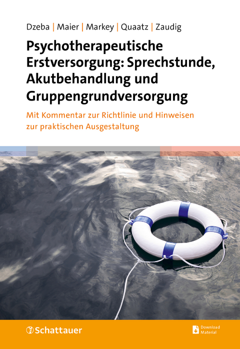 Psychotherapeutische Erstversorgung: Sprechstunde, Akutbehandlung und Gruppengrundversorgung - Theresa Dzeba, Jonathan Gabriel Maier, Patrick S. Markey, Sarah Quaatz, Michael Zaudig