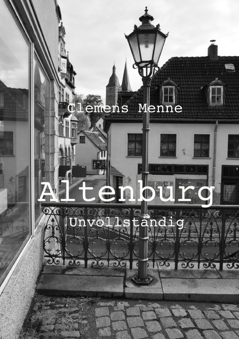 Altenburg Unvollständig - Clemens Menne