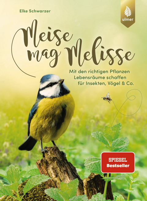 Meise mag Melisse - Elke Schwarzer