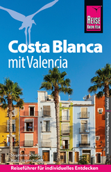 Reise Know-How Reiseführer Costa Blanca mit Valencia - Fründt, Hans-Jürgen; Schulz, Stephanie