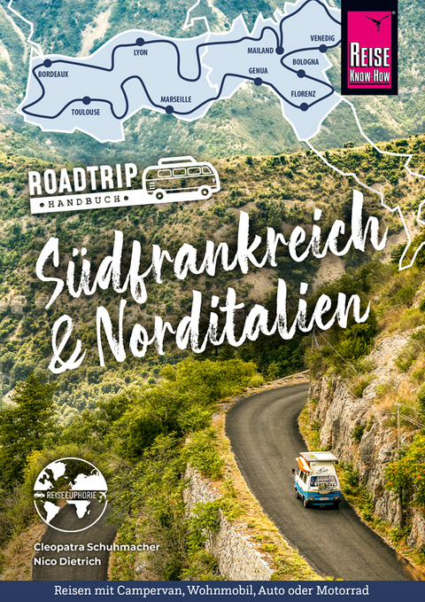 Reise Know-How Roadtrip Handbuch Südfrankreich – Norditalien - Cleopatra Schuhmacher, Nico Dietrich