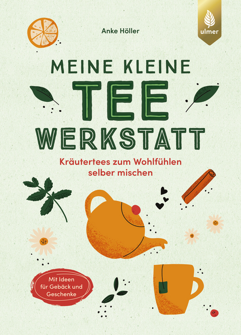 Meine kleine Teewerkstatt - Anke Höller