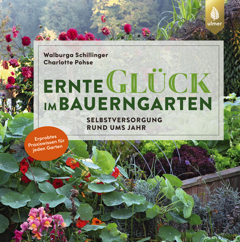 Ernteglück im Bauerngarten - Walburga Schillinger, Charlotte Pohse