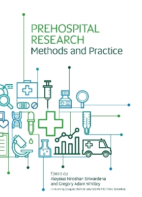 Prehospital Research Methods and Practice - Aloysius NIroshan Siriwardena, Gregory Adam Whitley