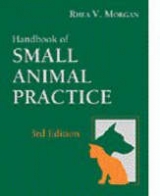 Handbook of Small Animal Practice - Morgan, Rhea V.