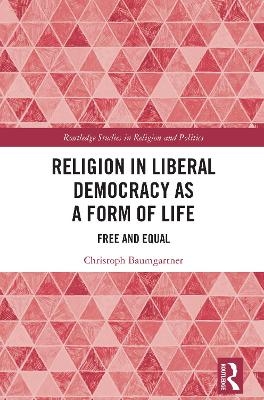 Religion in Liberal Democracy as a Form of Life - Christoph Baumgartner