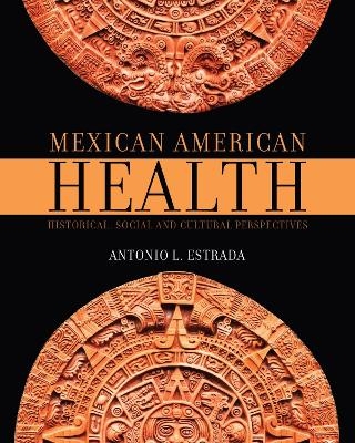 Mexican American Health - Antonio L. Estrada