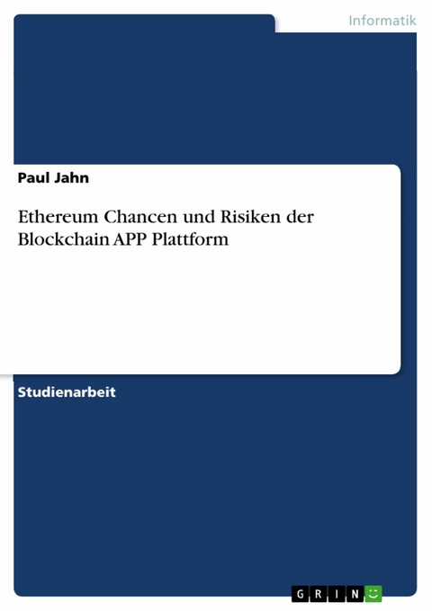 Ethereum Chancen und Risiken der Blockchain APP Plattform -  Paul Jahn