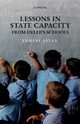 Lessons in State Capacity from Delhi's Schools - Yamini Aiyar