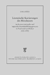 Literarische Kartierungen des Mittelmeers im Kontext nationaler und imperialer Identitätsbildungsprozesse in Frankreich und Italien (1811 - 1939) - Sara Izzo