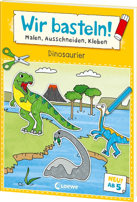 Wir basteln! ab 5 Jahren - Malen, Ausschneiden, Kleben - Dinosaurier