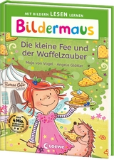 Bildermaus - Die kleine Fee und der Waffelzauber - Maja von Vogel