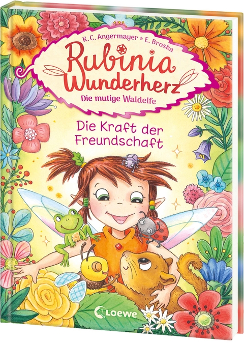 Rubinia Wunderherz, die mutige Waldelfe (Band 7) - Die Kraft der Freundschaft - Karen Christine Angermayer