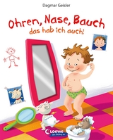 Ohren, Nase, Bauch - das hab ich auch! - Dagmar Geisler