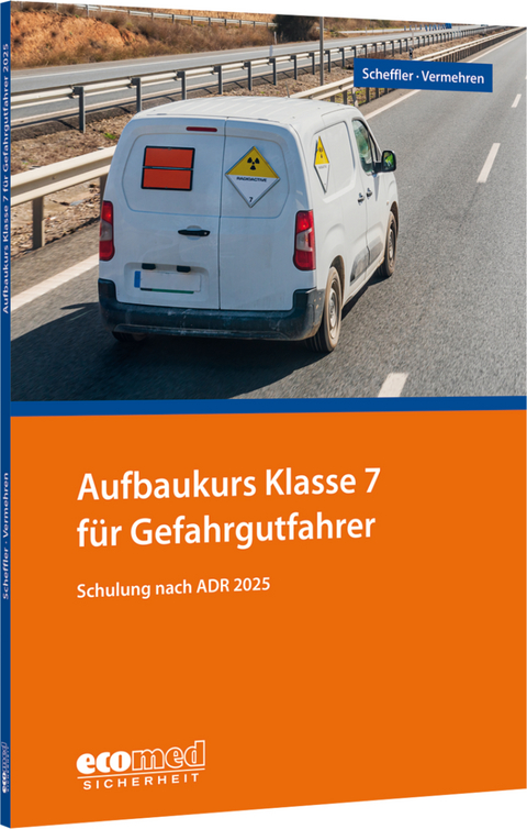 Aufbaukurs Klasse 7 für Gefahrgutfahrer - Wilfried Scheffler