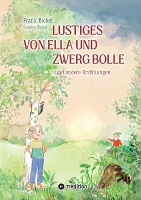 Lustiges von Ella und Zwerg Bolle - Frank Bickel, Susanne Bickel