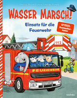 Wasser marsch! Einsatz für die Feuerwehr - Martin Meyer-Pyritz