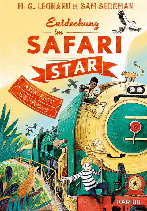 Abenteuer-Express (Band 3) – Entdeckung im Safari Star - Maya G. Leonard, Sam Sedgman