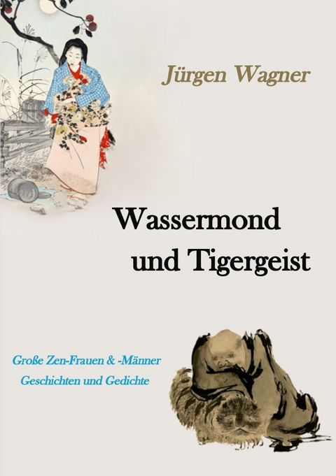 Wassermond und Tigergeist - Jürgen Wagner