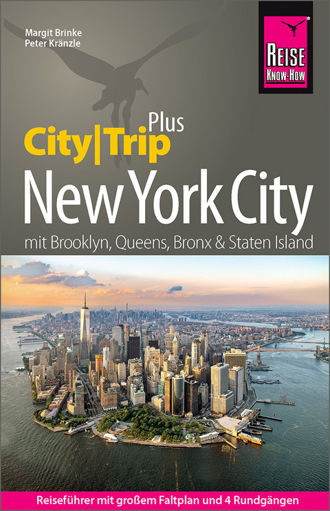 Reise Know-How Reiseführer New York City (CityTrip PLUS) mit Brooklyn, Queens, Bronx & Staten Island - Peter Kränzle, Margit Brinke