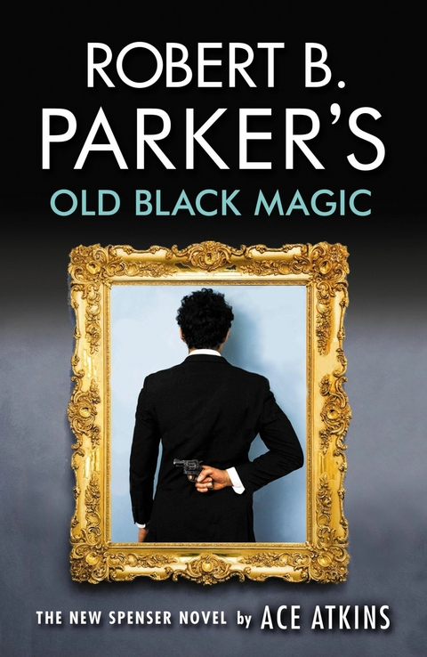 Robert B. Parker''s Old Black Magic -  Ace Atkins