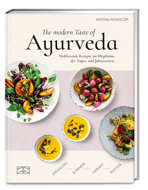 The modern Taste of Ayurveda - Kristina Nowoczin