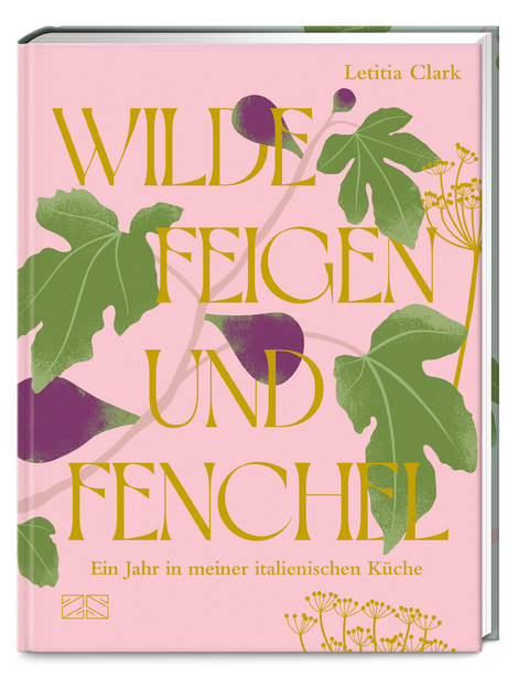 Wilde Feigen und Fenchel - Letitia Clark