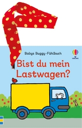 Babys Buggy-Fühlbuch: Bist du mein Lastwagen?